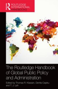 The Routledge Handbook of Global Public Policy and Administration is a comprehensive leading-edge guide for students, scholars and practitioners of public policy and administration. Public policy and administration are key aspects of modern societies that affect the daily lives of all citizens Book Title
